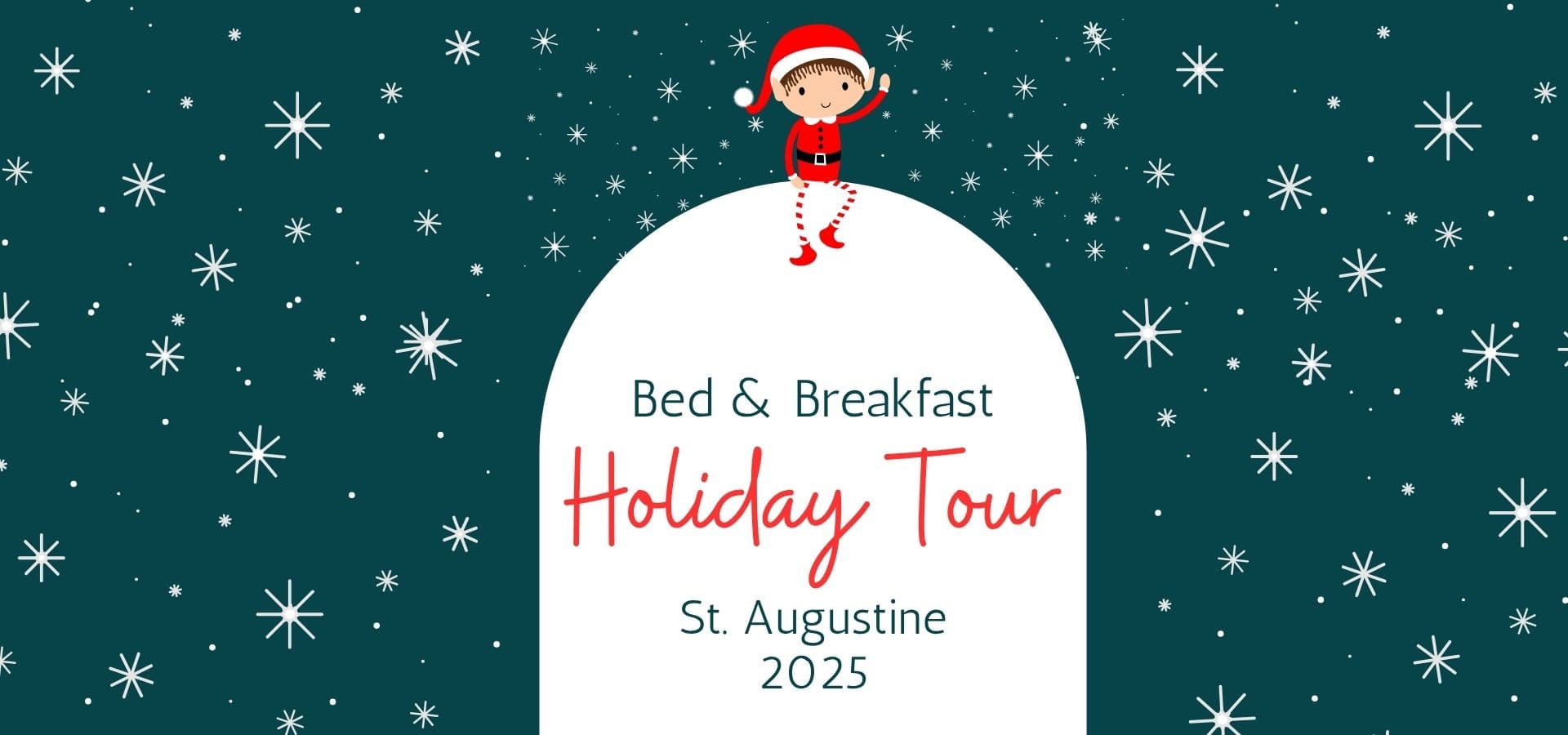 Graphic promoting a holiday tour for a bed and breakfast in St. Augustine for 2025, featuring a festive design with snowflakes and a child in a Santa outfit.