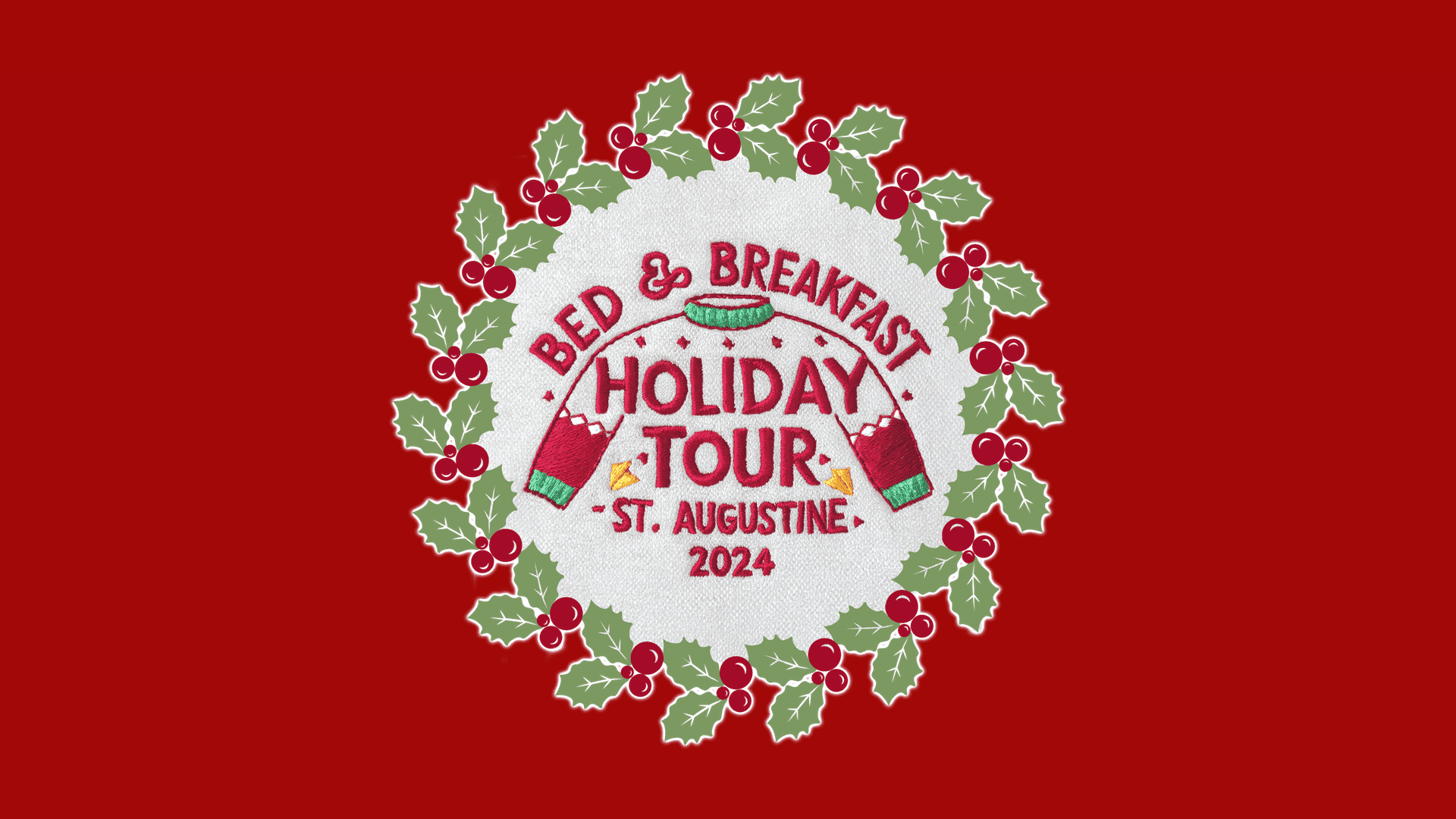 Holiday wreath on red background with Bed & Breakfast Holiday Tour St Augustine 2024 embroidered text in red in the middle of the wreath Holiday wreath on red background with Bed & Breakfast Holiday Tour St Augustine 2024 embroidered text in red in the middle of the wreath