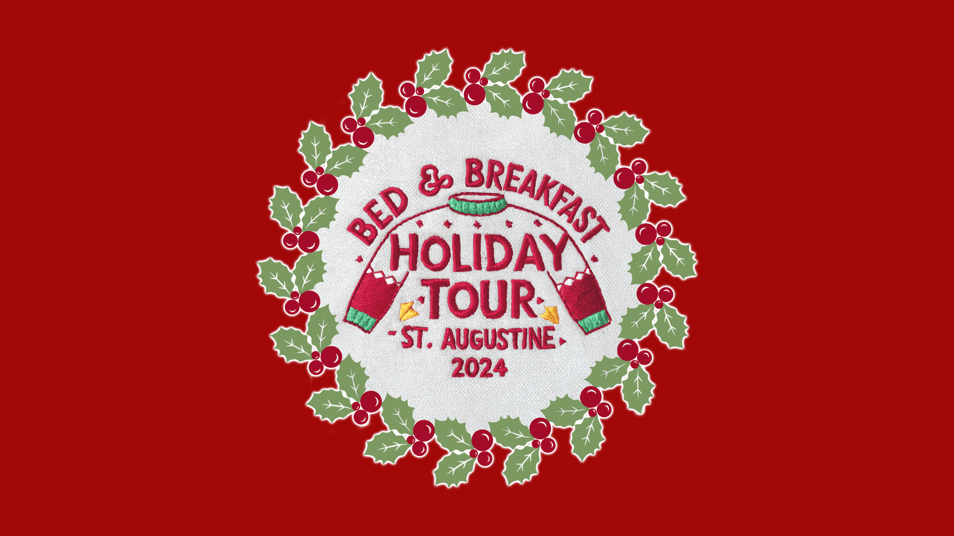 Holiday wreath on red background with Bed & Breakfast Holiday Tour St Augustine 2024 embroidered text in red in the middle of the wreath